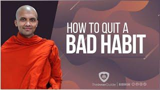 How to quit a bad habit?  | Buddhism In English