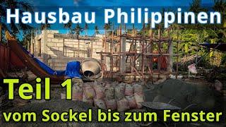 Hausbau Philippinen, Teil 1: Vom Fundament bis auf Fensterhöhe