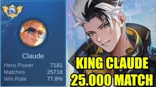 RAJA CLAUDE  25.000 match cheater!? penasaran banget sama skill mekanik nya - CLAUDE MOBILE LEGENDS