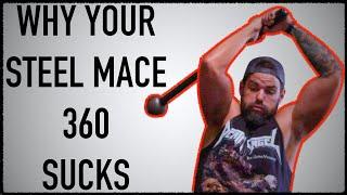 Why Your Steel Mace 360 Sucks