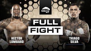 Hector Lombard vs Thiago Silva FULL FIGHT [Eagle FC 47]