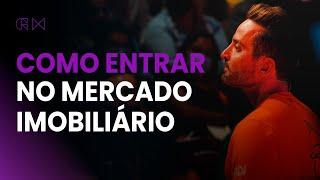 Como entrar no MERCADO IMOBILIÁRIO | Guilherme Machado