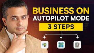 Step-By-Step Technique to put your Business on AUTOPILOT Mode!