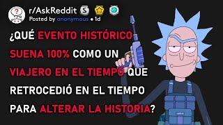 ¿Qué evento histórico suena 100% como si un viajero en el tiempo cambió la historia? (r/AskReddit)