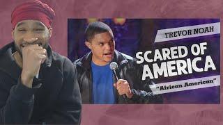 Trevor Noah "Scared Of America" REACTION