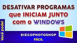 Desativar programas que inicializam junto com o Windows