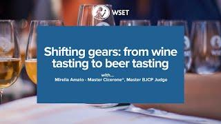 WSET Explorer - Shifting gears: from wine tasting to beer tasting