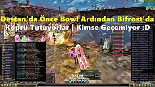 Dr4ugrz - Destan'da Önce Bowl PK'sı Ardından BF'de Köprü Tutuyorlar Kimse Geçemiyor! | Knight Online