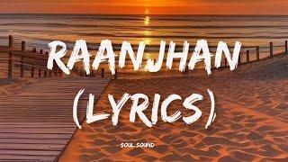 Do Patti: Raanjhan (lyrics)