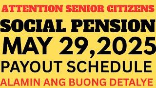 ATTENTION SENIOR CITIZENS | SOCIAL PENSION UPDATE MAY 29, 202 PAYOUT SCHEDULE, ALAMIN!