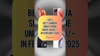 TOP 5 Best Camera Smartphone Under 20000/- In February 2025 | Realtech