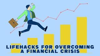 5 Lifehacks For Overcoming A Financial Crisis | Financial Hack