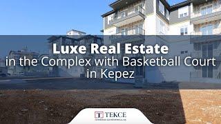 Luxe Real Estate in the Complex with Basketball Court in Kepez | Antalya Homes ®