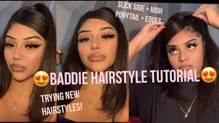 BADDIE HAIRSTYLE TUTORIAL (SLICK SIDE & HIGH PONYTAIL W EDGES)