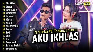 Yeni Inka Feat. Tadeus Lavora - Aku Ikhlas | Full Album Terbaru 2024