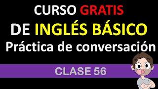 clase 56: PRÁCTICA TU INGLÉS / CONVERSACIÓN EN INGLÉS / SOY MIGUEL IDIOMAS