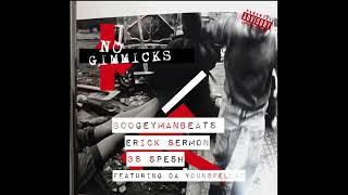 Erick Sermon, 38 Spesh - No Gimmicks (Feat. Da YoungFellaz) (Produced By BooGeyManBeats) (Explicit)
