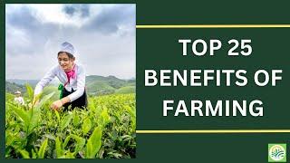 25 IMPORTANT BENEFITS OF FARMING | 25 BENEFITS OF AGRICULTURE | 25 ADVANTAGES OF AGRICULTURE