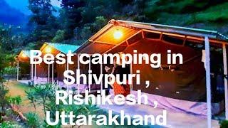 Shivpuri Camping | Rishikesh | Uttarakhand | Weekend getaway | Visitor Sandy #camping #uttarakhand