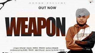 WEAPON || NEW PUNJABI RAP SONG || KHUND || LATEST PUNJABI SONG 2024 ||