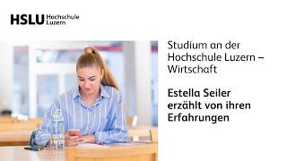 Business Administration studieren an der Hochschule Luzern: Estella Seiler teilt ihre Erfahrungen