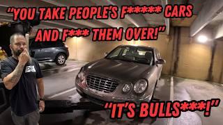 "You take people's f***** cars and f*** them over! It's Bulls***!" | Illegal Parks