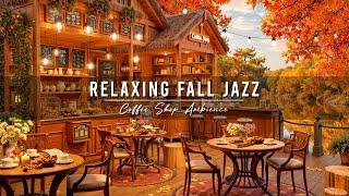 Cozy Fall Coffee Shop Ambience with Relaxing Jazz Instrumental Music  Smooth Jazz Music for Work