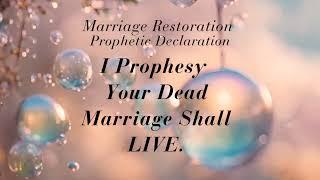 Marriage Restoration: I prophesy that your dead marriage shall LIVE!