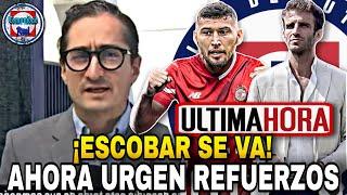 ¡SE TERMINA LA NOVELA! ESCOBAR SE VA Y CRUZ AZUL NECESITARÁ MAS REFUERZOS