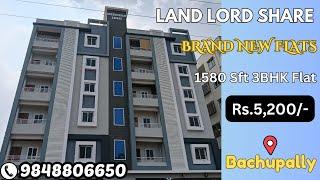 Land Lord Share || Ready to Move || Brand New 3BHK Flats || Rs.5,200/- || Bachupally || Hyderabad