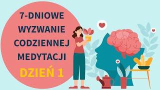 7-dniowe wyzwanie codziennej medytacji: DZIEŃ 1