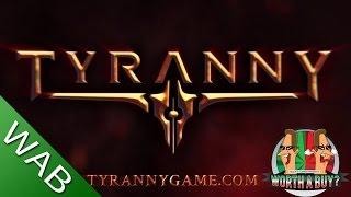 Tyranny - Worthabuy?