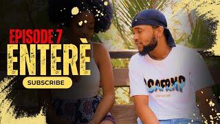 Enterè - Episode 7