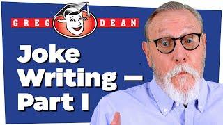 Joke Writing Part 1 - Building a Stand-Up Comedy Routine - Greg Dean Classes Tips Shows Comedians