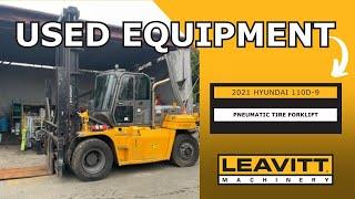 USED 2021 HYUNDAI 110D-9 PNEUMATIC TIRE FORKLIFT | LEAVITT MACHINERY USED EQUIPMENT