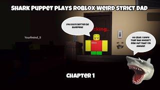 SB Movie: Shark Puppet plays Roblox Weird Strict Dad Chapter 1!