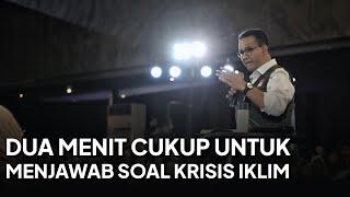 Dua Menit Cukup Untuk Menjawab Soal Krisis Iklim