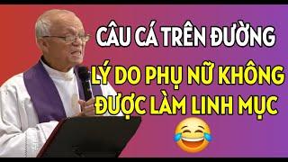 LÍ DO TẠI SAO PHỤ NỮ KHÔNG ĐƯỢC LÀM LINH MỤC | CHA PHẠM QUANG HỒNG THUYẾT GIẢNG