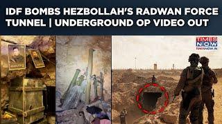 IDF Bombs Hezbollah's Radwan Force Tunnel, Seize Arms Cache| Underground Operation Video Out, Watch