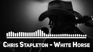 Chris Stapleton - White Horse