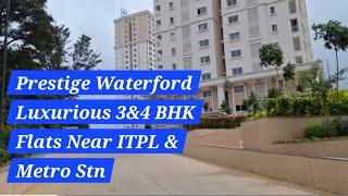 Prestige Waterford New Luxurious Apartment @ ITPL Whitfield Bangalore | 3 & 4 BHK | Near Metro Stn