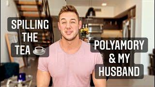 Spilling the Tea! - Polyamory & My Husband