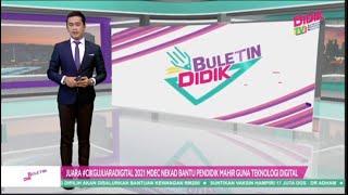 Buletin DidikTV: Cikgu Juara Digital Tahun 2021