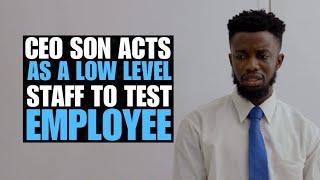 CEO Son Acts As LOW Level Staff To Test Employee | Moci Studios