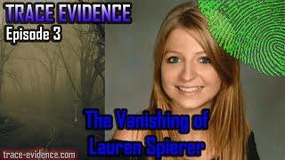 Trace Evidence - 003 - The Vanishing of Lauren Spierer