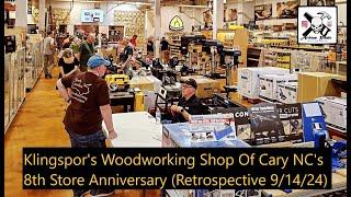 Klingspor's Woodworking Shop Of Cary NCs, 8th Store Anniversary  (Retrospective 9/14/24)