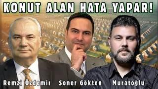 KONUT ALMAYI DÜŞÜNENLER... DİKKAT! | MURAT MURATOĞLU - REMZİ ÖZDEMİR - SONER GÖKTEN