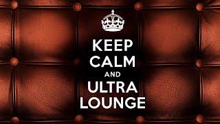 Keep Calm and Ultra Lounge  2025