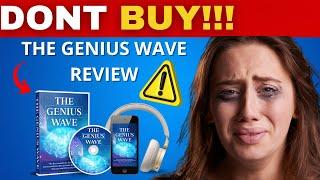 THE GENIUS WAVE ((️BEWARE!!!️)) The Genius Wave Review - SOUND 7 MINUTES