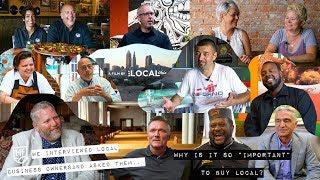 "WHY IS IT SO IMPORTANT TO BUY LOCAL?" We asked local business owners what it means to them.